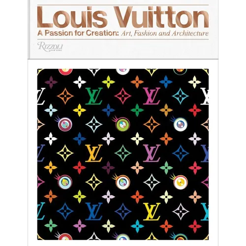 Louis Vuitton: A Passion for Creation: New Art, Fashion and Architecture - Hardcover