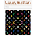 Louis Vuitton: A Passion for Creation: New Art, Fashion and Architecture - Hardcover
