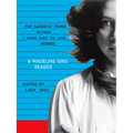The Saddest Thing Is That I Have Had to Use Words: A Madeline Gins Reader - Paperback