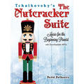Tchaikovsky's the Nutcracker Suite: Music for the Beginning Pianist with Downloadable Mp3s - Paperback