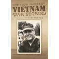 Not Your Ordinary Vietnam War Stories - Hardcover