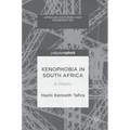 Xenophobia in South Africa: A History - Hardcover