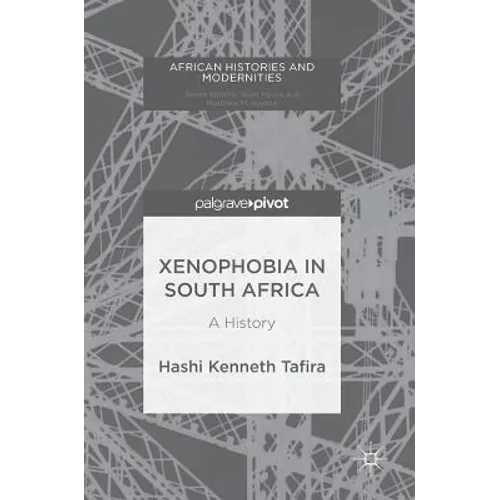 Xenophobia in South Africa: A History - Hardcover