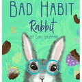 Bad Habit Rabbit - Hardcover