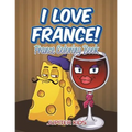 I Love France!: France Coloring Book - Paperback