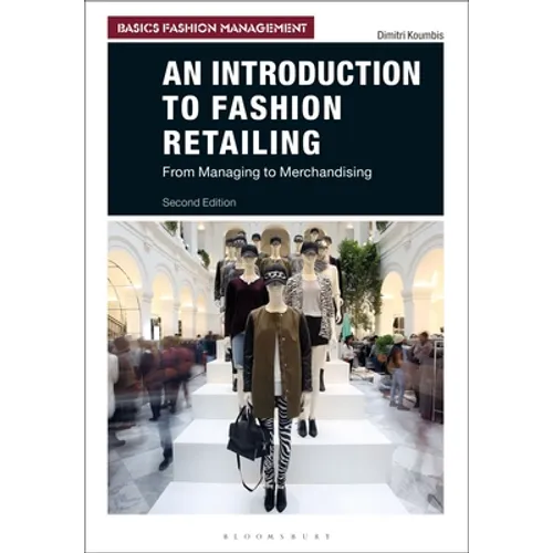 An Introduction to Fashion Retailing: From Managing to Merchandising - Paperback