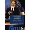 The Daily Show and Rhetoric: Arguments, Issues, and Strategies - Paperback