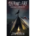 Sleeping In The Fire: A Collection of 9 Horrifying Tales - Paperback