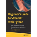 Beginner's Guide to Streamlit with Python: Build Web-Based Data and Machine Learning Applications - Paperback