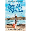 Blue Sky Morning: An Inward Journey Around the World - Paperback