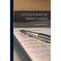 Little Folks of Many Lands - Paperback
