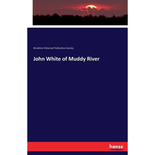 John White of Muddy River - Paperback