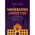 Universities Under Fire: Hostile Discourses and Integrity Deficits in Higher Education - Paperback