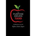 The Purpose Driven Teacher - Paperback