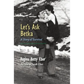 Let's Ask Betka: A Story of Survival - Paperback