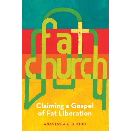 Fat Church: Claiming a Gospel of Fat Liberation - Paperback