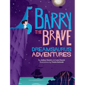 Barry the Brave: Dreamsaurus Adventures - Hardcover