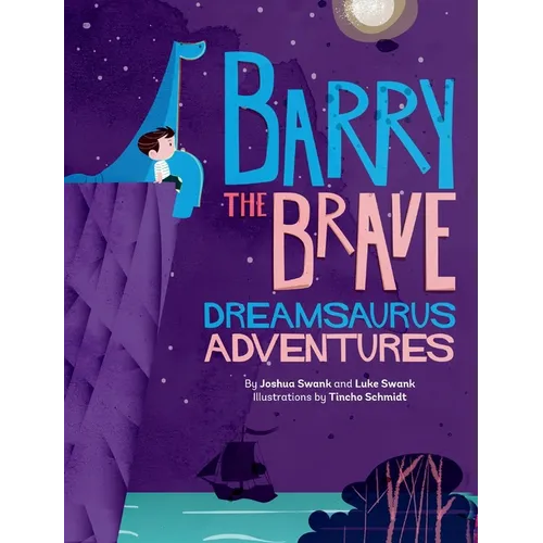 Barry the Brave: Dreamsaurus Adventures - Hardcover