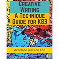 Creative Writing For KS3: A Technique Guide - Paperback