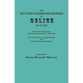 Second Parish Registers of Belize, 1813-1827; The First Newspaper: The Honduras Gazette, 1826-1827; The 1826 Census, Pages 209-236; And the 1829 Censu - Paperback