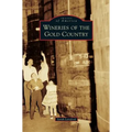 Wineries of the Gold Country - Hardcover
