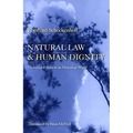 Natural Law & Human Dignity: Universal Ethics in an Historical World - Paperback