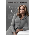 Acting Up: Winning in Business and Life Using Down-Home Wisdom - Paperback