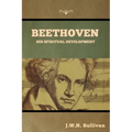 Beethoven: His Spiritual Development - Paperback