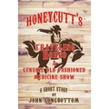 Honeycutt's Traveling Rodeo and Genuine Old Fashioned Medicine Show - Paperback