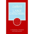 Luther's Large Catechism - Paperback