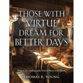 Those With Virtue Dream For Better Days - Paperback