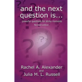 And the Next Question Is - Powerful Questions for Sticky Moments (Revised Edition) - Paperback