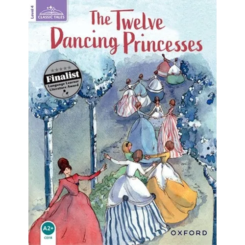 Classic Tales: Twelve Dancing Princesses Elementary Level 2 - Paperback