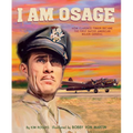 I Am Osage: How Clarence Tinker Became the First Native American Major General - Hardcover