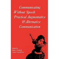 Communicating Without Speech: Practical Augmentative and Alternative Communication for Children - Hardcover