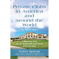 Private Clubs in America and around the World: The Reprise Edition - Paperback