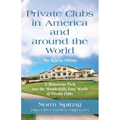 Private Clubs in America and around the World: The Reprise Edition - Paperback
