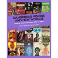 Dangerous Visions and New Worlds: Radical Science Fiction, 1950-1985 - Hardcover