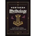 Northern Mythology: Tales from Norse, Finnish, and Sámi Traditions - Hardcover