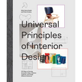 Universal Principles of Interior Design: 100 Ways to Develop Innovative Ideas, Enhance Usability, and Design Effective Solutions - Hardcover