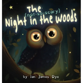 The (not-so-scary) Night in the Woods - Hardcover