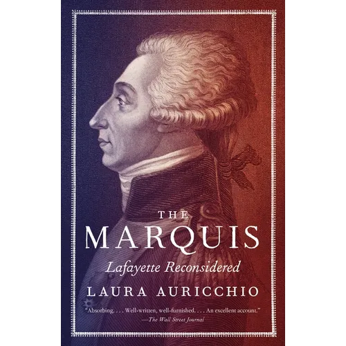 The Marquis: Lafayette Reconsidered - Paperback