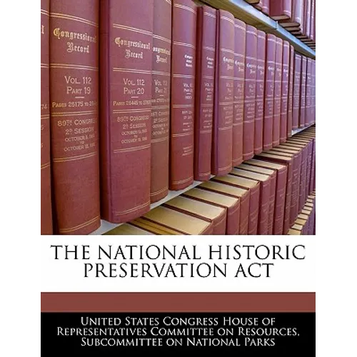 The National Historic Preservation ACT - Paperback