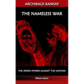 The Nameless War: The jewish power against the nations - Paperback
