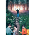 Pursuing The One Thing Necessary - Paperback