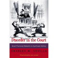 Disorder in the Court: Great Fractured Moments in Courtroom History - Paperback