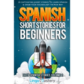 Spanish Short Stories for Beginners Volume 2: 20 Captivating Short Stories to Learn Spanish & Grow Your Vocabulary the Fun Way! - Paperback