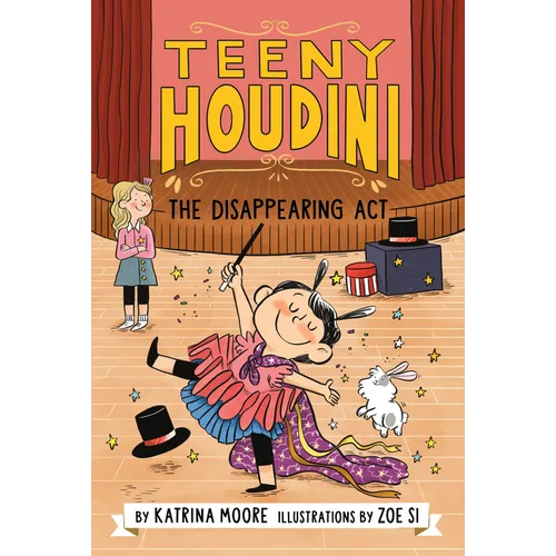 Teeny Houdini #1: The Disappearing Act - Hardcover