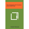 The Harmony Of Science And Scripture - Hardcover