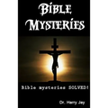 Bible Mysteries: Bible Mysteries SOLVED! - Paperback